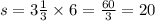 s = 3 \frac{1}{3} \times 6 = \frac{60}{3} = 20