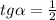 tg \alpha = \frac{1}{2}