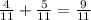 \frac{4}{11} + \frac{5}{11} = \frac{9}{11}