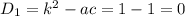 D_1=k^2-ac=1-1=0