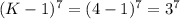 (K-1)^{7}=(4-1)^{7}&#10;=3^{7}