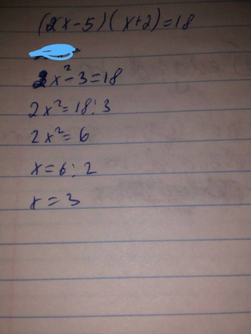 Найдите корни уравнения: 1) (2x-5)(x+2)=18 2) ^2(4x-3)+(3x-1)(3x+1)=9 3) ^2(x+-1)^2=16 4) ^2(x-6)-2x