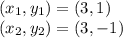 (x_1,y_1)=(3,1) \\ (x_2,y_2)=(3,-1)