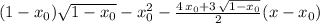 (1-x_{0}) \sqrt{1-x_{0}}- x_{0}^{2}-{{4\,x_{0}+3\,\sqrt{1-x_{0}}}\over{2}}(x-x_{0} )