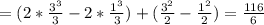 =(2* \frac{ 3^{3} }{3} -2* \frac{ 1^{3} }{3} )+( \frac{ 3^{2} }{2} - \frac{ 1^{2} }{2} )= \frac{116}{6}