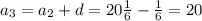 a_3=a_2+d=20 \frac{1}{6}- \frac{1}{6}=20