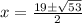 x = \frac{19\pm \sqrt{53}}{2}