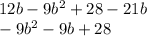 12b - 9b {}^{2} + 28 - 21b \\ - 9b {}^{2} - 9b + 28