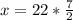 x=22*\frac{7}{2}