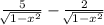 \frac{5}{ \sqrt[]{1 - x^{2} } }- \frac{2}{ \sqrt[]{1- x^{2} } }