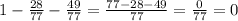 1 - \frac{28}{77} - \frac{49}{77} = \frac{77 - 28 - 49}{77} = \frac{0}{77} = 0