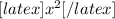 [latex] x^{2} [/latex]