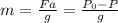 m=\frac{Fa}{g} = \frac{P_{0}-P }{g}