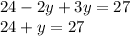 24 - 2y + 3y = 27 \\ 24 + y = 27