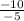 \frac{-10}{-5}