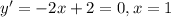 y'=-2x+2=0, x=1