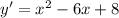 y'=x^2-6x+8