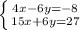 \left \{ {{4x-6y=-8} \atop {15x+6y=27}} \right.