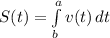 S(t)= \int\limits^ a _ b {v(t)} \, dt