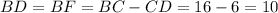 BD=BF=BC-CD=16-6=10