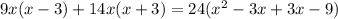 9x(x-3)+14x(x+3)=24(x^{2} -3x+3x-9)