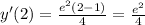 y'(2)=\frac{e^{2}(2-1)}{ 4} = \frac{e^{2}}{4}