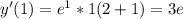 y'(1)=e^{1}*1(2+1)=3e