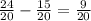 \frac{24}{20} - \frac{15}{20} = \frac{9}{20}