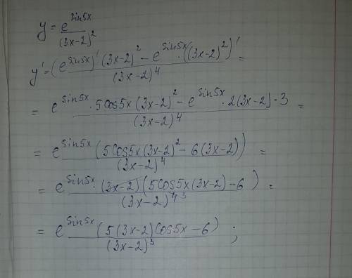 Надо найти производную y=e^sin5x/(3x-2)^2