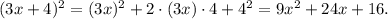 (3x+4)^2 = (3x)^2 + 2\cdot(3x)\cdot4 + 4^2 = 9x^2 + 24x + 16.