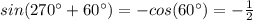 sin(270^\circ+60^\circ)=-cos(60^\circ)=- \frac{1}{2}