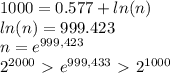 1000 = 0.577 +ln(n) \\ ln(n) =999.423\\ n = e^{999,423} \\ 2^{2000} \ \textgreater \ e^{999,433} \ \textgreater \ 2^{1000}