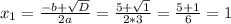 x_1= \frac{-b+ \sqrt{D} }{2a} = \frac{5+ \sqrt{1} }{2*3} = \frac{5+1}{6} =1