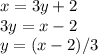 x=3y+2\\ 3y=x-2\\ y=(x-2)/3