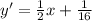 y'= \frac{1}{2} x+ \frac{1}{16}