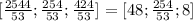 [\frac{2544}{53} ; \frac{254}{53} ; \frac{424}{53}] = [48 ; \frac{254}{53} ; 8]