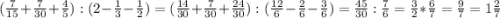 (\frac{7}{15} + \frac{7}{30} + \frac{4}{5}) : (2 - \frac{1}{3} - \frac{1}{2}) = (\frac{14}{30} + \frac{7}{30} + \frac{24}{30}) : (\frac{12}{6} - \frac{2}{6} - \frac{3}{6}) = \frac{45}{30} : \frac{7}{6} = \frac{3}{2} * \frac{6}{7} = \frac{9}{7} = 1\frac{2}{7}