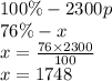 100\% - 2300p \\ 76\% - x \\ x = \frac{76 \times 2300}{100} \\ x = 1748 \\