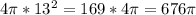 4 \pi *13^2 = 169*4 \pi = 676 \pi