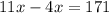 11x - 4x =171