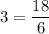 \displaystyle 3 = \frac{18}{6}