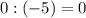 0:(-5)= 0