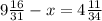 9\frac{16}{31}-x=4\frac{11}{34}