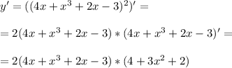 y'=((4x+x^3+2x-3)^2)' = \\ \\ = 2(4x+x^3+2x-3)*(4x+x^3+2x-3)'= \\ \\ =2(4x+x^3+2x-3)*(4+3x^2+2)