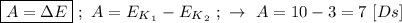 \boxed{A = \Delta E} \ ; \ A = {E_K__{1}} - {E_K__{2}} \ ; \ \rightarrow \ A = 10 - 3 = 7 \ [Ds]