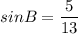 sinB=\dfrac{5}{13}