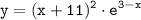 \tt \displaystyle y=(x+11)^2 \cdot e^{3-x}