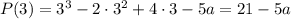 P(3)=3^3-2\cdot 3^2+4\cdot 3-5a=21-5a