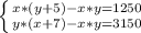 \left \{ {{x*(y+5)-x*y=1250} \atop {y*(x+7)-x*y=3150}} \right.