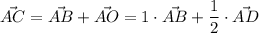 \vec{AC} =\vec{AB} +\vec{AO} =1\cdot \vec{AB} +\dfrac12 \cdot \vec{AD}